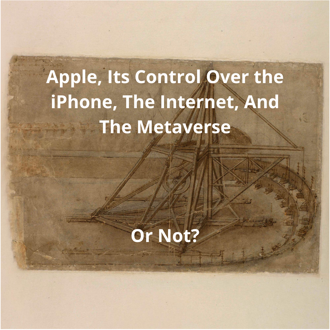 Apple, Its Control Over the iPhone, and The Internet — MatthewBall.co